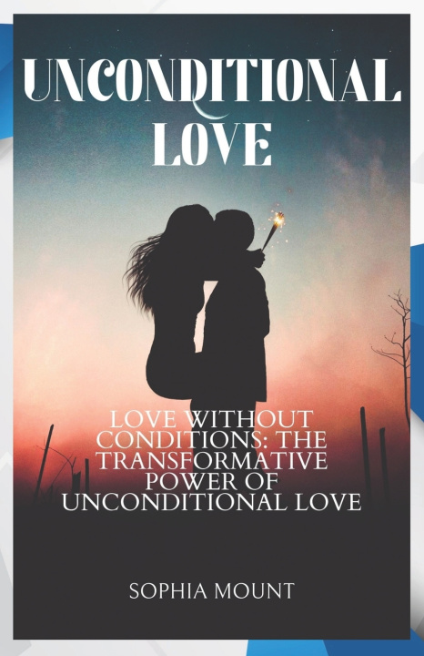 Knjiga Unconditional love Sophia Mount