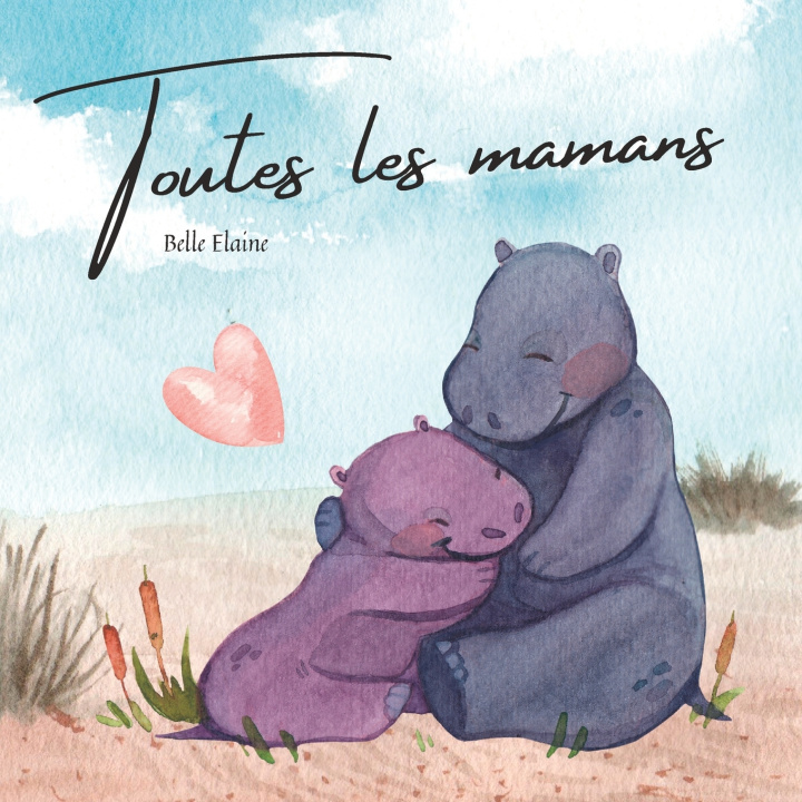 Knjiga Toutes les mamans Belle Elaine