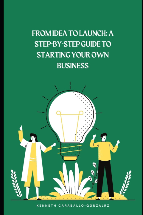 Kniha From Idea to Launch Kenneth Caraballo-Gonzalez