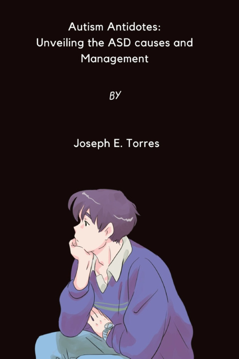 Knjiga Autism Antidotes Joseph E. Torres