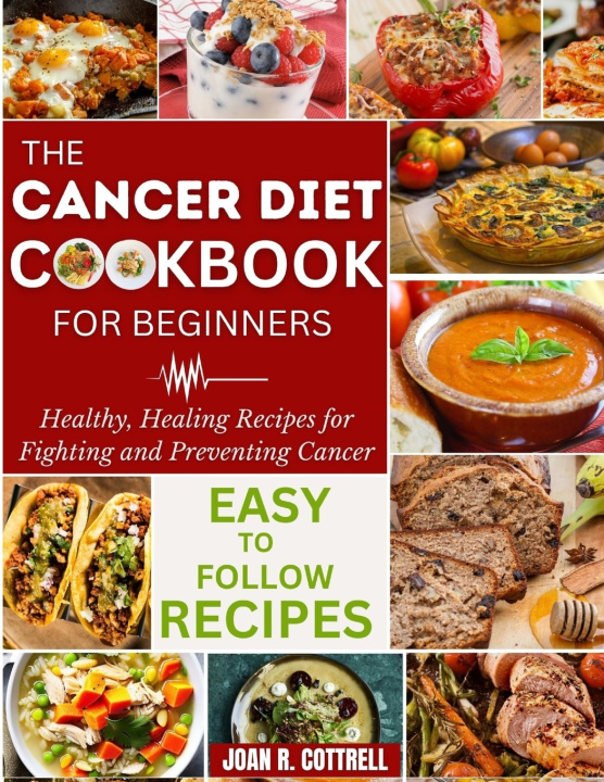 Knjiga The Cancer Diet Cookbook For Beginners Joan R. Cottrell