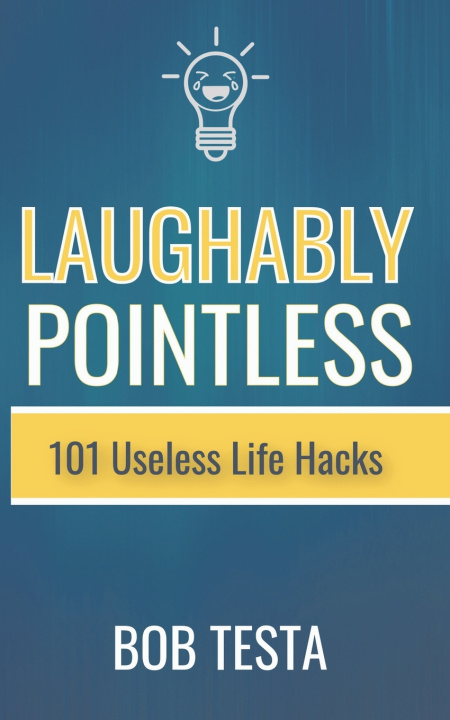 Kniha Laughably Pointless Bob Testa