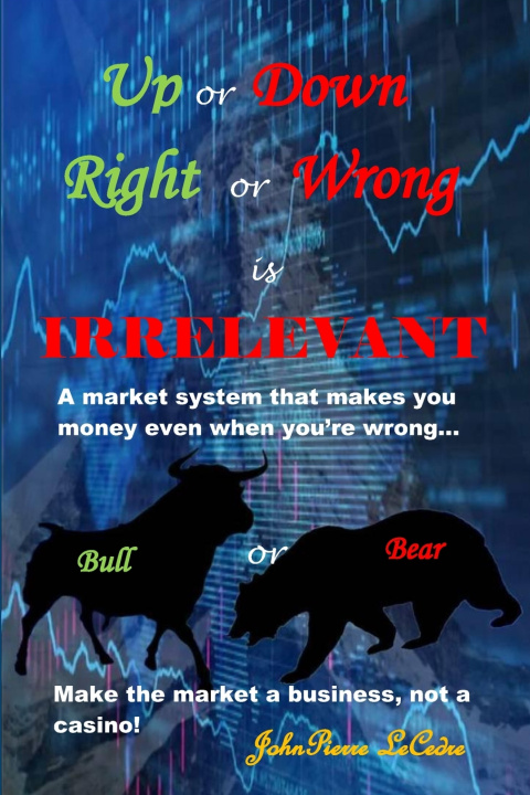 Kniha Up or Down, Right or Wrong is IRRELEVANT JohnPierre LeCedre