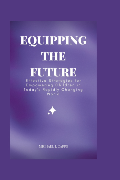 Knjiga Equipping the Future Michael J. Capps