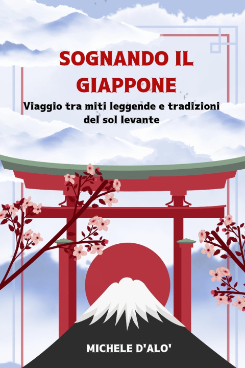 Knjiga SOGNANDO IL GIAPPONE Michele D'ALO'