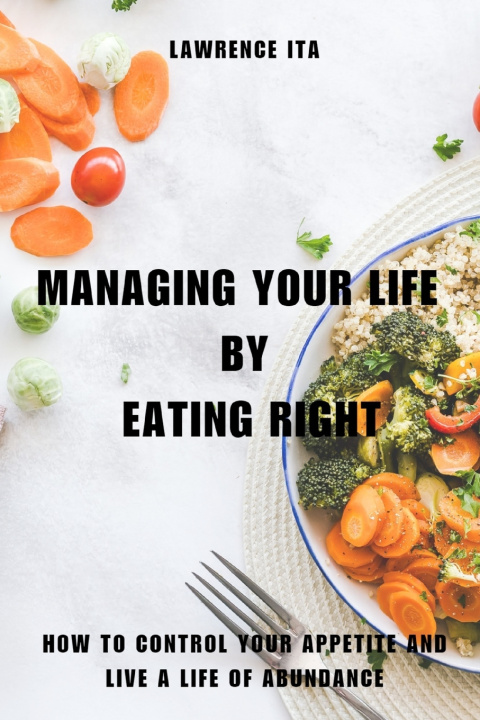 Kniha Managing Your Life By Eating Right Lawrence Ita