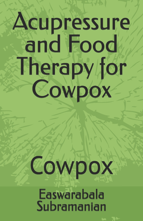 Kniha Acupressure and Food Therapy for Cowpox Easwarabala Subramanian