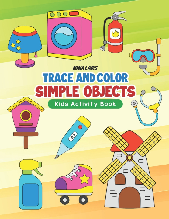 Kniha Trace and Color Simple Objects Nina Lars