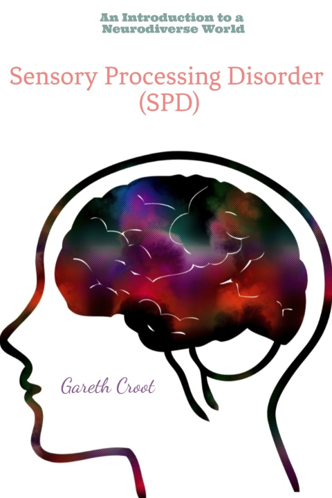 Kniha Sensory Processing Disorder Gareth Croot