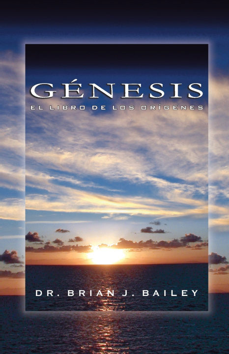 Kniha Génesis Brian J. Bailey