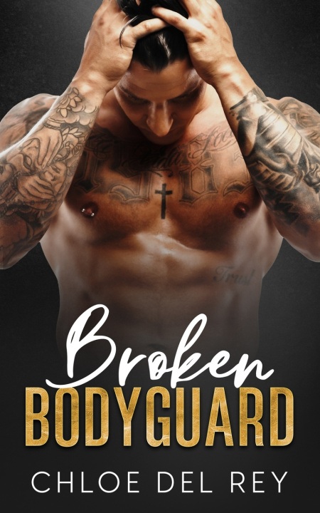 Knjiga Broken Bodyguard Chloe del Rey