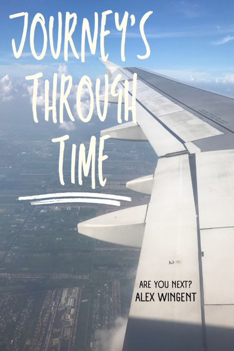 Kniha Journey's Through Time Alex Wingent