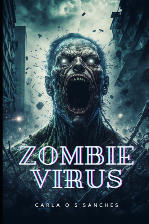 Kniha Zombie Virus Carla de Oliveira Sampaio Sanches