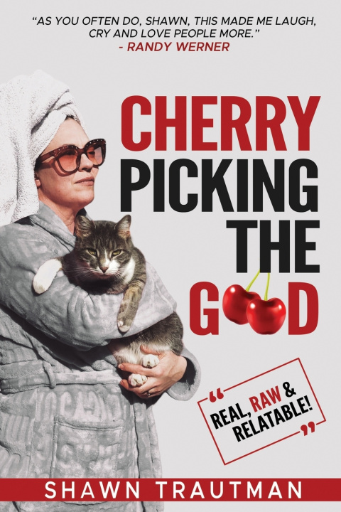 Knjiga Cherry Picking the Good Shawn Trautman