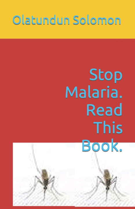 Knjiga Stop Malaria. Read This Book. Olatundun Solomon