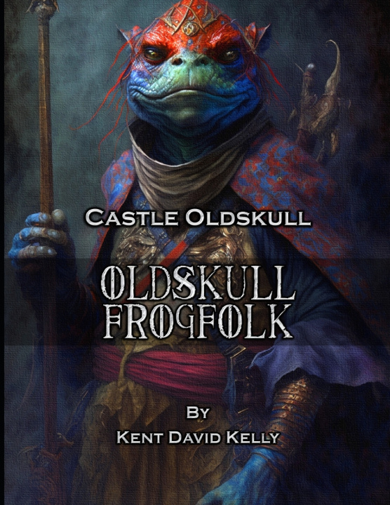 Kniha CASTLE OLDSKULL - Oldskull Frogfolk Kent David Kelly