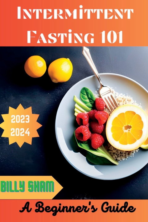 Kniha Intermittent Fasting 101 Sham Billy