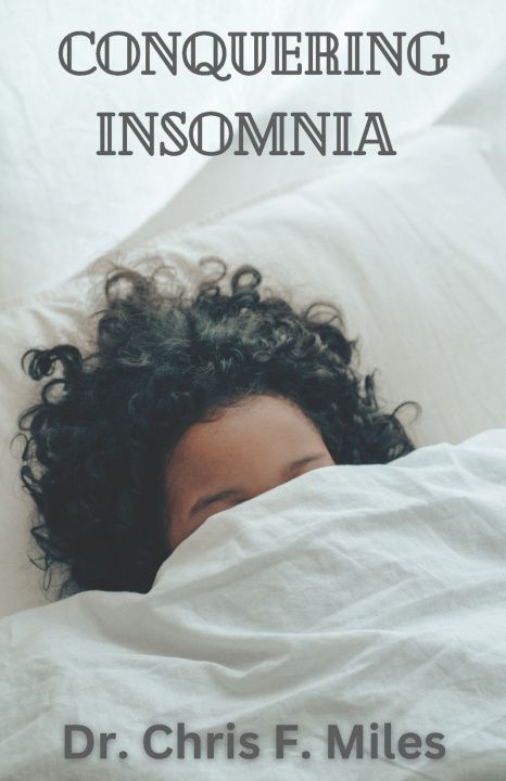 Knjiga Conquering Insomnia Chris F. Miles
