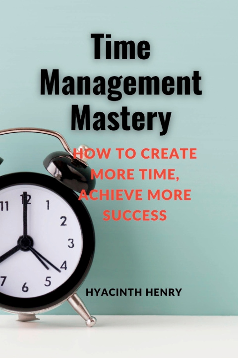 Kniha Time Management Mastery Hyacinth Henry