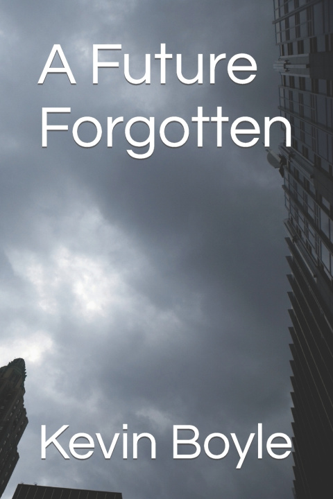 Kniha A Future Forgotten Kevin Boyle