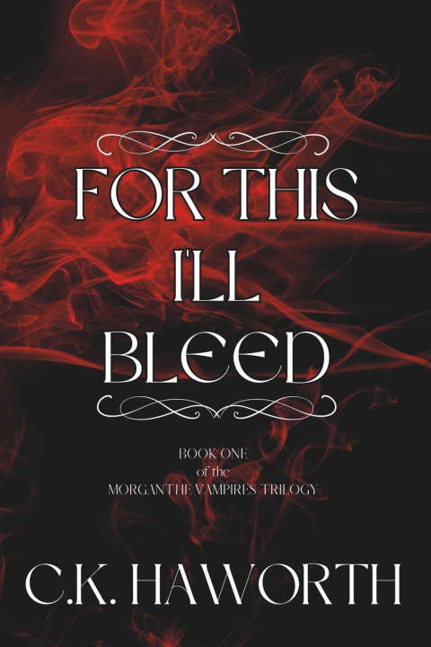 Kniha For This I'll Bleed C.K. Haworth