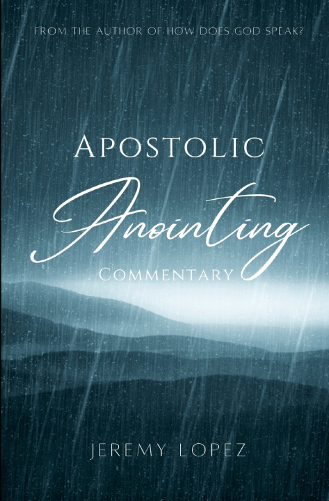 Kniha Apostolic Anointing Commentary Jeremy Lopez