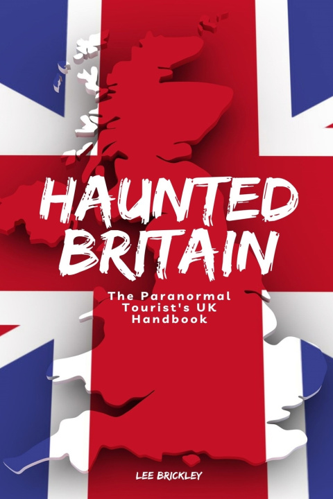 Knjiga Haunted Britain Lee Brickley