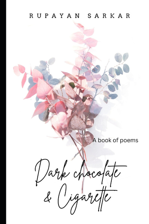 Knjiga Dark Chocolate & Cigarette Rupayan Sarkar