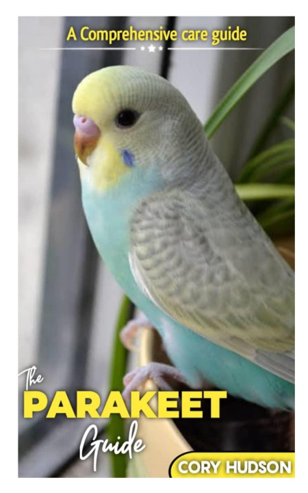 Kniha THE PARAKEET GUIDE CORY HUDSON