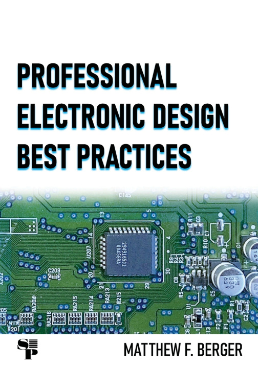 Knjiga Professional Electronic Design Best Practices Matthew F. Berger