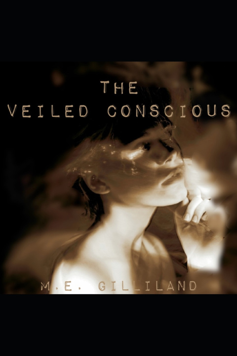 Knjiga The Veiled Conscious M.E. Gilliland