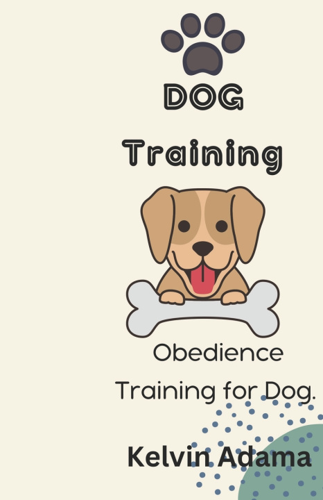 Kniha DOG TRAINING Kelvin Adama