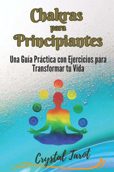 Kniha Chakras para Principiantes Crystal Tarot