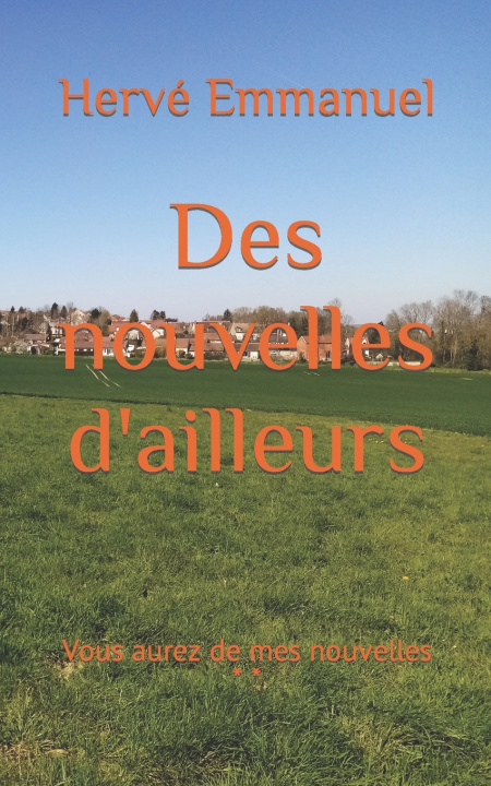 Knjiga Des nouvelles d'ailleurs Hervé Emmanuel