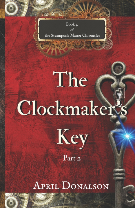 Kniha The Clockmaker's Key Part 2 April Donalson