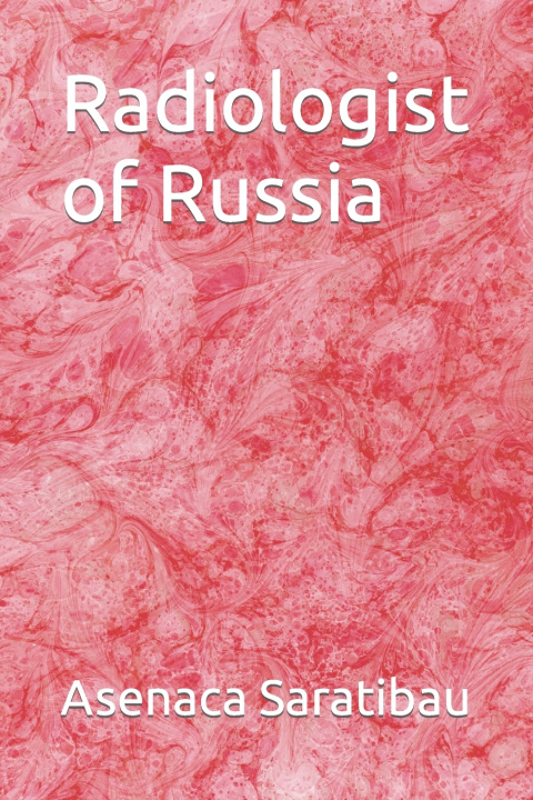 Knjiga Radiologist of Russia Benedykt Dybowski