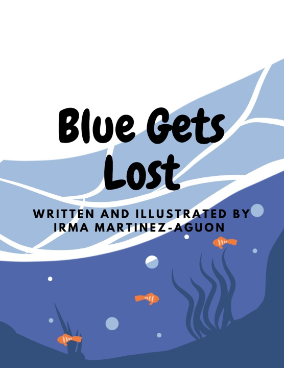 Kniha Blue Gets Lost Irma E Martinez-Aguon
