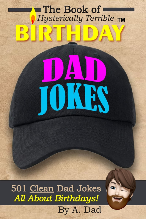 Kniha The Book of Hysterically Terrible Birthday Dad Jokes A. Dad