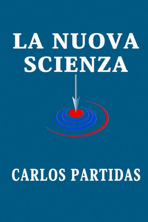 Kniha LA NUOVA SCIENZA Carlos L Partidas