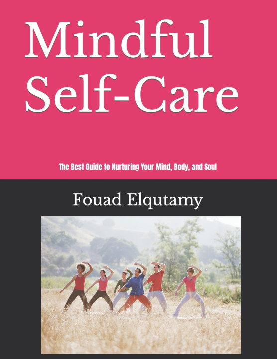 Knjiga Mindful Self-Care Fouad Elqutamy