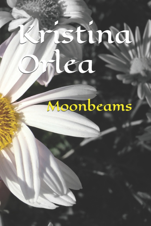 Kniha Moonbeams Kristina Orlea