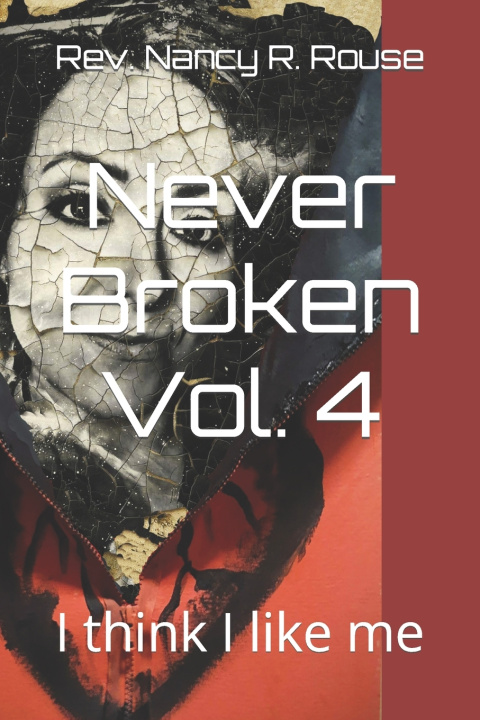 Kniha Never Broken Vol. 4 Nancy R. Rouse