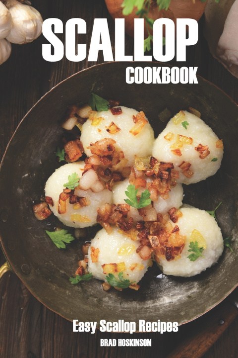 Buch Scallop Cookbook Brad Hoskinson