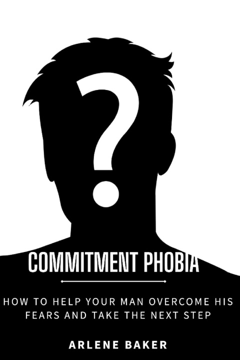 Knjiga Commitment Phobia Arlene Baker