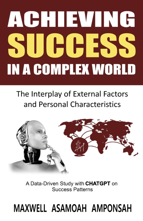 Knjiga Achieving Success in a Complex World Maxwell Asamoah Amponsah
