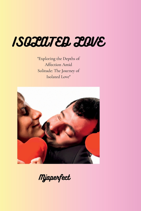 Kniha Isolated love Mjaperfect Mjaperfect Mjaperfect