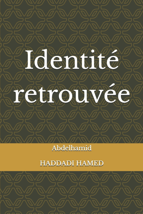 Kniha Identité retrouvée Abdelhamid HADDADI HAMED