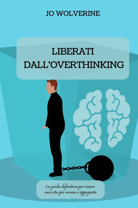 Knjiga LIBERATI DALL'OVERTHINKING Jo Wolverine