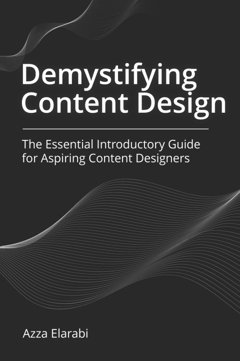 Kniha Demystifying Content Design Azza Elarabi