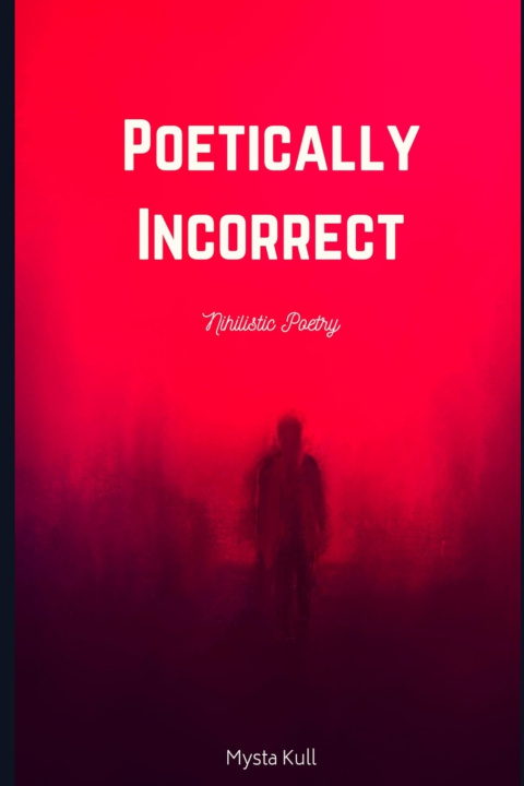 Kniha Poetically Incorrect Mysta Kull